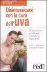 Disintossicarsi con la cura dell'uva Disintossicarsi con la cura dell'uva