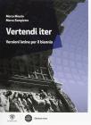 Vertendi iter. Versioni latine per il biennio. Con espansione online. Per le Scuole superiori