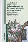 Dalla teoria generale dei sistemi alla teoria dell'attaccamento. Percorsi e modelli della psicoterapia sistemico-relazionale Dalla teoria generale dei sistemi alla teoria dell'attaccamento. Percorsi e modelli della psicoterapia sistemico-relazionale