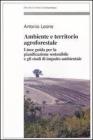 Ambiente e territorio agroforestale. Linee guida per la pianificazione sostenibile e gli studi di impatto ambientale Ambiente e territorio agroforestale. Linee guida per la pianificazione sostenibile e gli studi di impatto ambientale