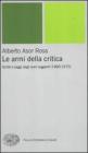 Le armi della critica. Scritti e saggi degli anni ruggenti (1960-1970)