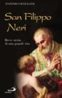 San Filippo Neri. Breve storia di una grande vita