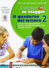 Il lettore in viaggio. Il quaderno del lettore. Con espansione online. Per la Scuola media vol.2