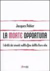 La morte opportuna. I diritti dei viventi sulla fine della loro vita