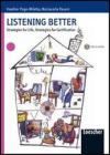 Listening better. Strategies for Life, Strategies for Certification. Con CD Audio. Per le Scuole superiori
