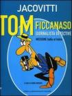 Tom ficcanaso, giornalista detective. Missione balla al balzo