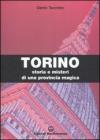 Torino. Storia e misteri di una provincia magica