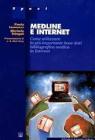 Medline e Internet. Come utilizzare la pi� importante base dati bibliografica medica in Internet