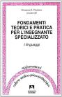 Fondamenti teorici e pratica per l'insegnante specializzato. I linguaggi