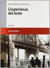 L' esperienza del testo. La narrazione-Poesia e teatro. Per le Scuole superiori L' esperienza del testo. La narrazione-Poesia e teatro. Per le Scuole superiori