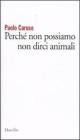 Perch� non possiamo non dirci animali