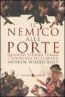 Il nemico alle porte. Quando Vienna ferm� l'avanzata ottomana