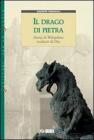 Il drago di pietra. Storia di Wiligelmo scultore di Dio