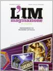 L' immaginazione in classe. Insegnamento di religione cattolica. Per la Scuola media. Con CD-ROM