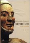 Gli etruschi. Storia e civilt�