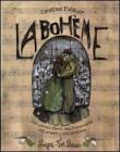 La Boh�me. Una piccola storia sull'immortalit� dell'amore e dell'amicizia