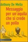 Messaggio per un'aquila che si crede un pollo Messaggio per un'aquila che si crede un pollo
