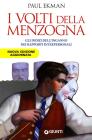 I volti della menzogna. Gli indizi dell'inganno nei rapporti interpersonali I volti della menzogna. Gli indizi dell'inganno nei rapporti interpersonali