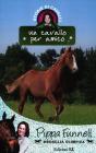 Un cavallo per amico. Storie di cavalli vol.12