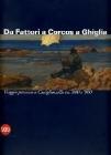 Da Fattori a Corcos a Ghiglia. Catalogo della mostra Da Fattori a Corcos a Ghiglia. Catalogo della mostra