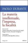 La materia intellettuale, l'impresa, la fiscalit�