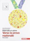 Matematica in azione. Verso la prova nazionale. Per la 3� classe della Scuola media