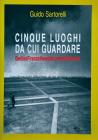 Cinque luoghi da cui guardare. Berlino-Firenze-Venezia-Londra-Babilonia. Considerazioni illustrate di un artista viaggiatore