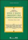 Sfide e nuovi orizzonti per l'orientamento vol.1