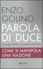 Parola di duce. Come si manipola una nazione