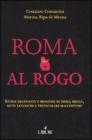 Roma al rogo. Storie graffianti e ironiche di sesso, droga, sette sataniche e tentacolare malcostune