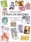 Voci di dentro. Viaggio nell'universo della voce e della tecnica vocale moderna. Con CD Audio