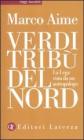 Verdi trib� del Nord. La Lega vista da un antropologo