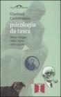 Psicologia da tasca. Breve viaggio nella storia della psiche Psicologia da tasca. Breve viaggio nella storia della psiche