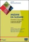 Anziani da slegare. Invecchiare a casa propria. Le garanzie dell'affido e della domiciliarit�