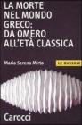 La morte nel mondo greco: da Omero all'età classica La morte nel mondo greco: da Omero all'età classica