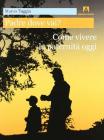 Padre dove vai? Come vivere la paternit� oggi
