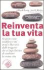 Reinventa la tua vita. Scoprite come modificare voi stessi e liberarvi dalle trappole che vi impediscono di cambiare la vostra vita Reinventa la tua vita. Scoprite come modificare voi stessi e liberarvi dalle trappole che vi impediscono di cambiare la vostra vita
