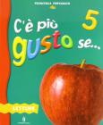 C'� pi� gusto se... Per la 5� classe della Scuola elementare