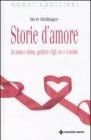 Storie d'amore tra uomo e donna, genitori e figli, noi e il mondo