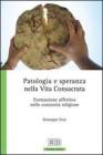 Patologia e speranza nella vita consacrata. Formazione affettiva nelle comunit� religiose