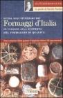 Guida agli itinerari dei formaggi d'Italia. In viaggio alla scoperta del formaggio di qualit�