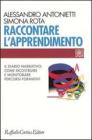 Raccontare l'apprendimento. Il diario narrativo: come ricostruire e monitorare percorsi formativi