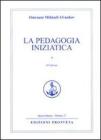 La pedagogia iniziatica vol.1