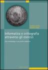 Informatica e crittografia attraverso gli esercizi. E-book