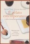 Il gelato estemporaneo e altre invenzioni gastronomiche Il gelato estemporaneo e altre invenzioni gastronomiche