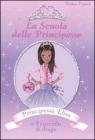 Principessa Elisa e il cucciolo di drago. La scuola delle principesse vol.3