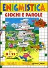 Enigmistica. Giochi e parole (8-11 anni) Enigmistica. Giochi e parole (8-11 anni)