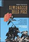 Almanacco della pace. Donne, uomini, storie, miti, simboli, film e canzoni che hanno offerto una possibilit� alla pace