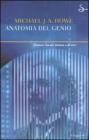 Anatomia del genio. Einstein, Darwin, Dickens e gli altri