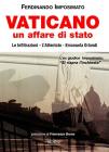 Vaticano. Un affare di Stato. Le infiltrazioni, l'attentato. Emanuela Orlandi